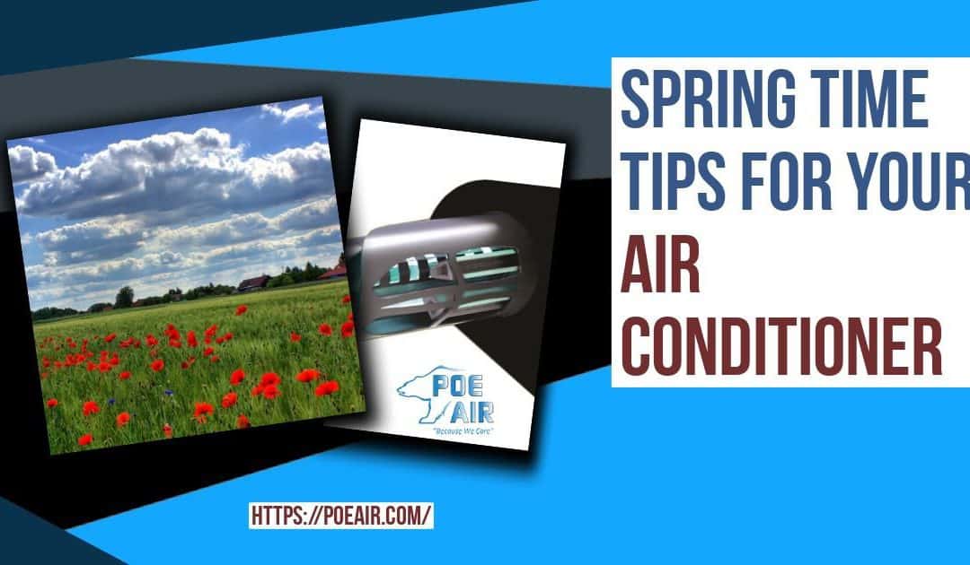 Five Top Tips To Prepare Your HVAC System For Spring Time